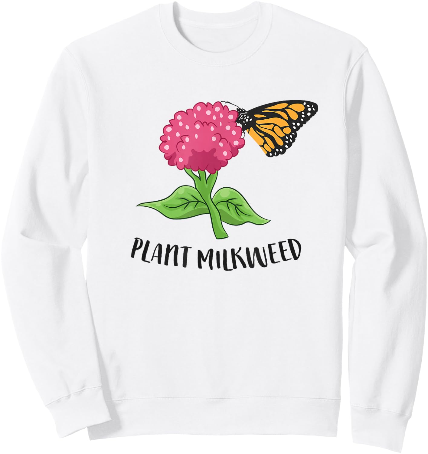 Monarch Butterfly Plant Milkweed Cute Monarch Butterfly Sweatshirt - Sweatshirt | White