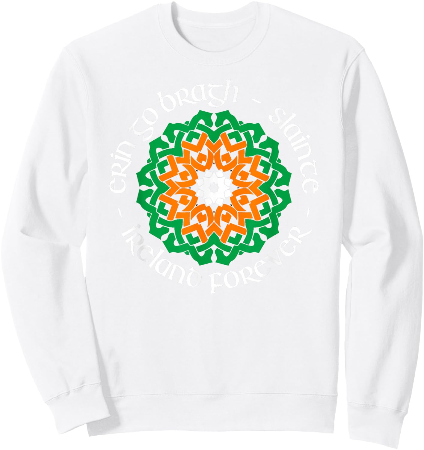 Ireland Forever - Erin Go Bragh - Slainte Sweatshirt - Sweatshirt | White
