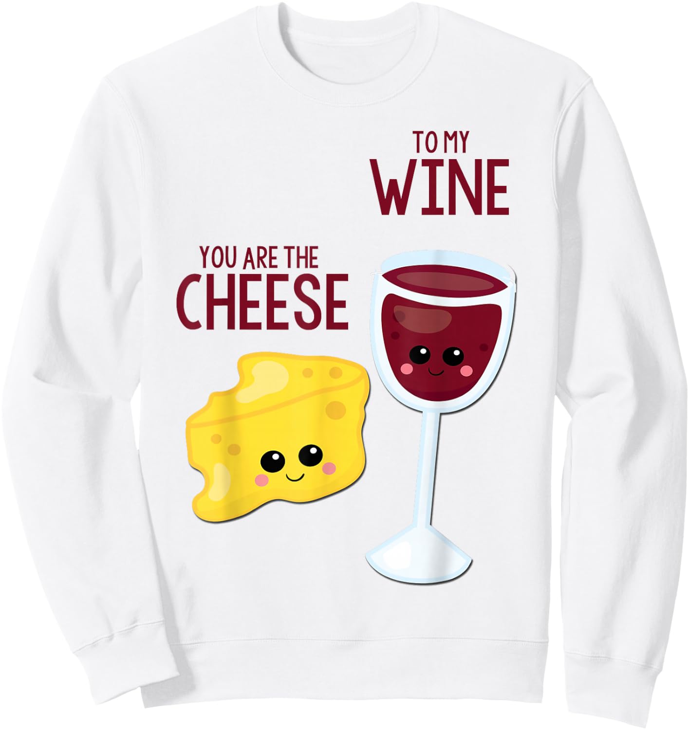 You Are The Cheese To My Wine Best Friend Valentine's Day Sweatshirt - Sweatshirt | White