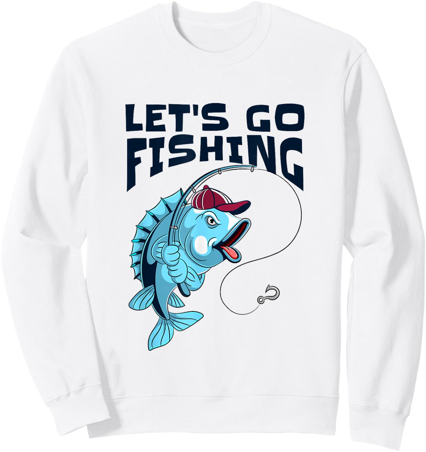 Let’s Go Fishing, I Love To Fish Sweatshirt - Sweatshirt | White