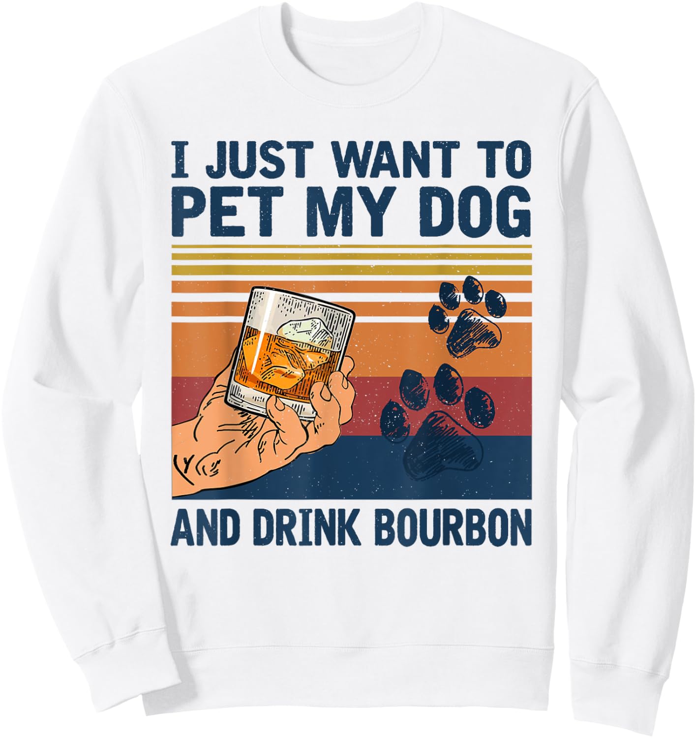 I Just Want To Pet My Dog And Drink Bourbon Women Sweatshirt - Sweatshirt | White