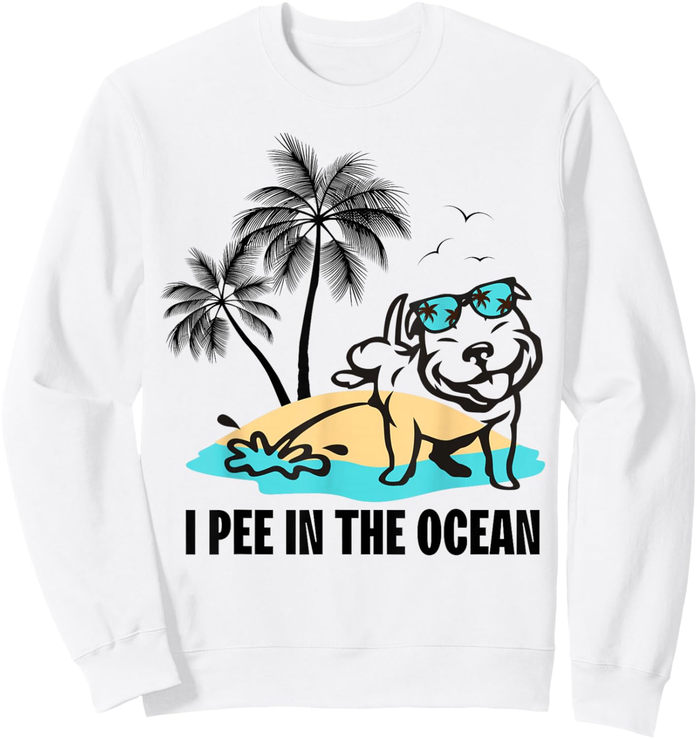 I Pee In The Ocean Summer Beach Family Vacation Funny Dog Sweatshirt - Sweatshirt | White