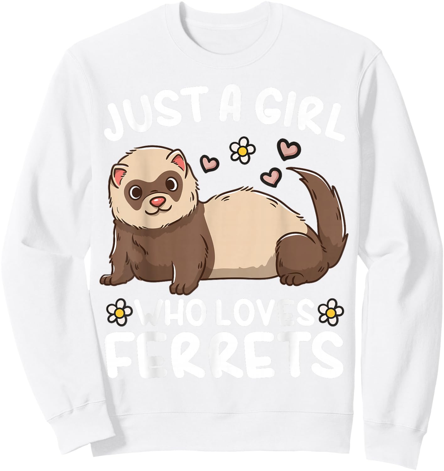 Ferret Just a Girl Who Loves Ferrets Sweatshirt - Sweatshirt | White