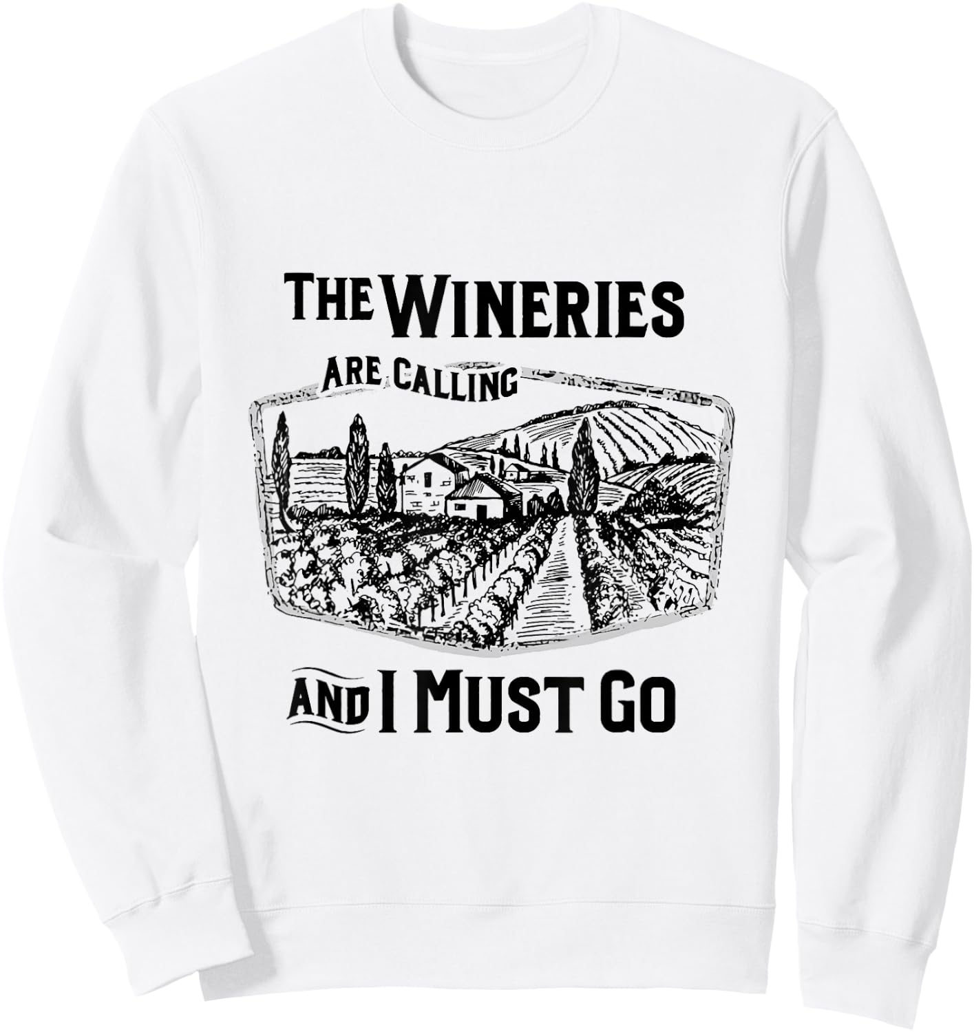 The Wineries Are Calling And I Must Go Wine Lover Country Sweatshirt - Sweatshirt | White