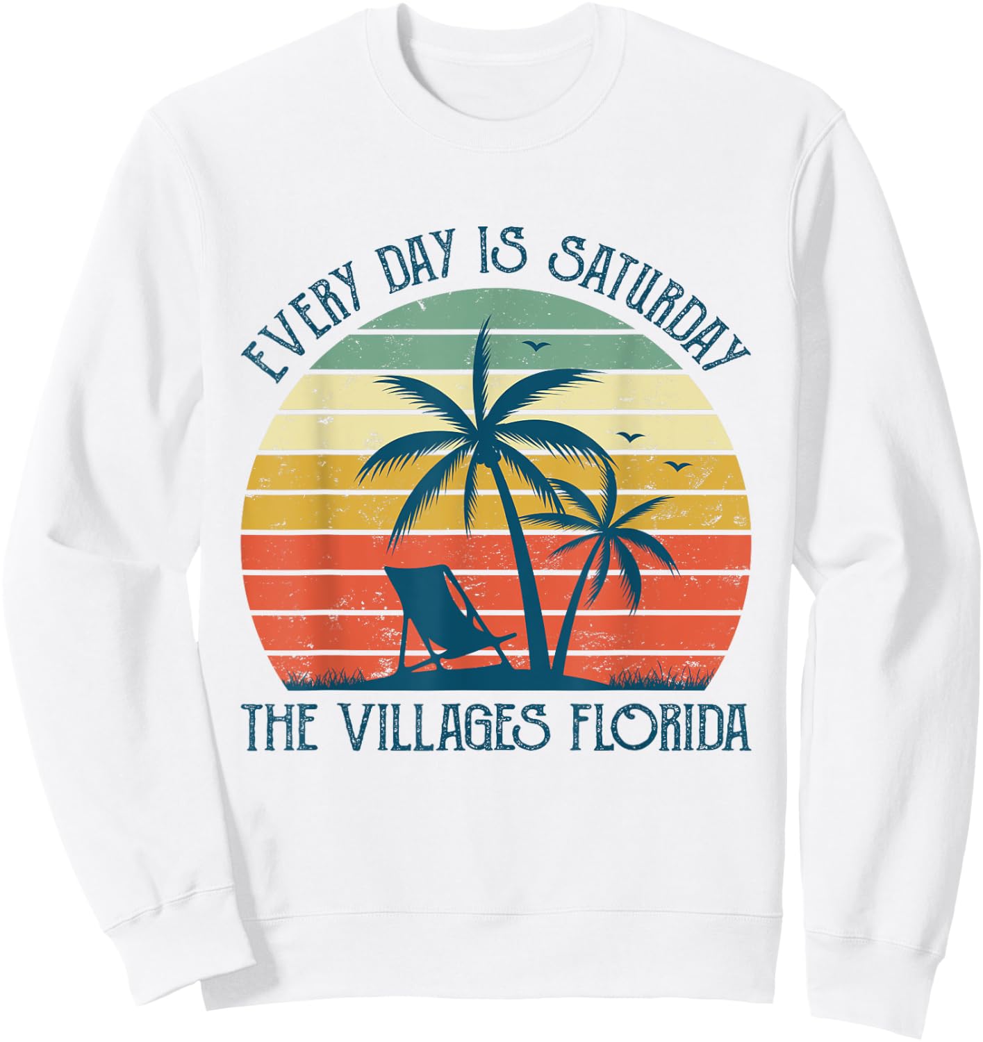 Every Day Is Saturday The Villages Florida Sweatshirt - Sweatshirt | White