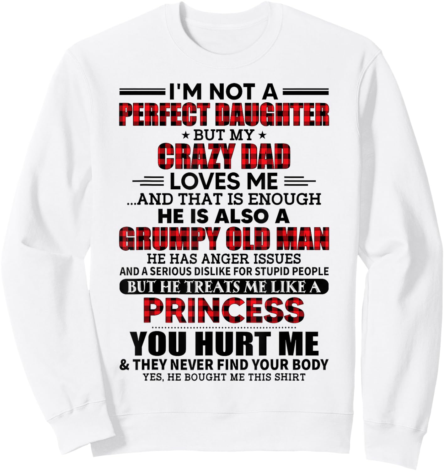 I'm not a perfect daughter but my crazy dad loves me Sweatshirt - Sweatshirt | White