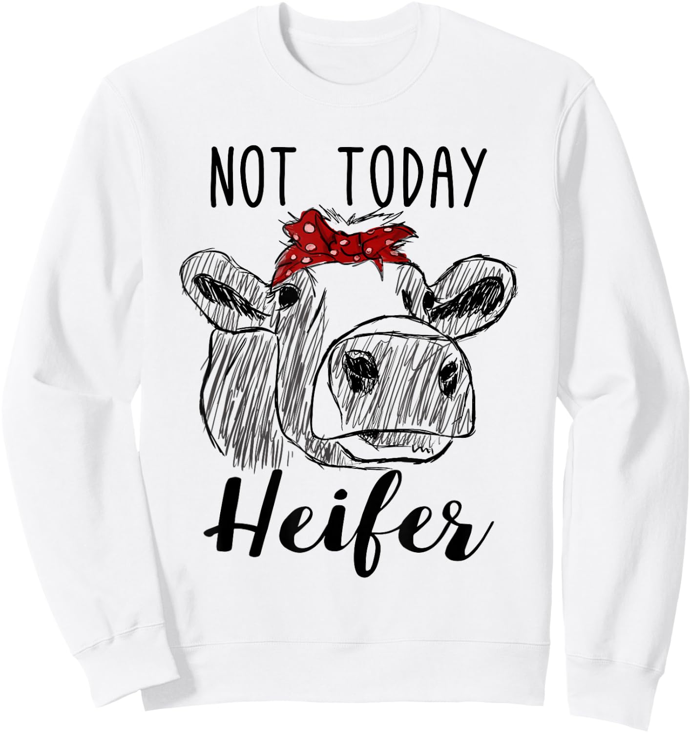Farm Cow Funny Not Today Heifer Farmer Gift Sweatshirt - Sweatshirt | White