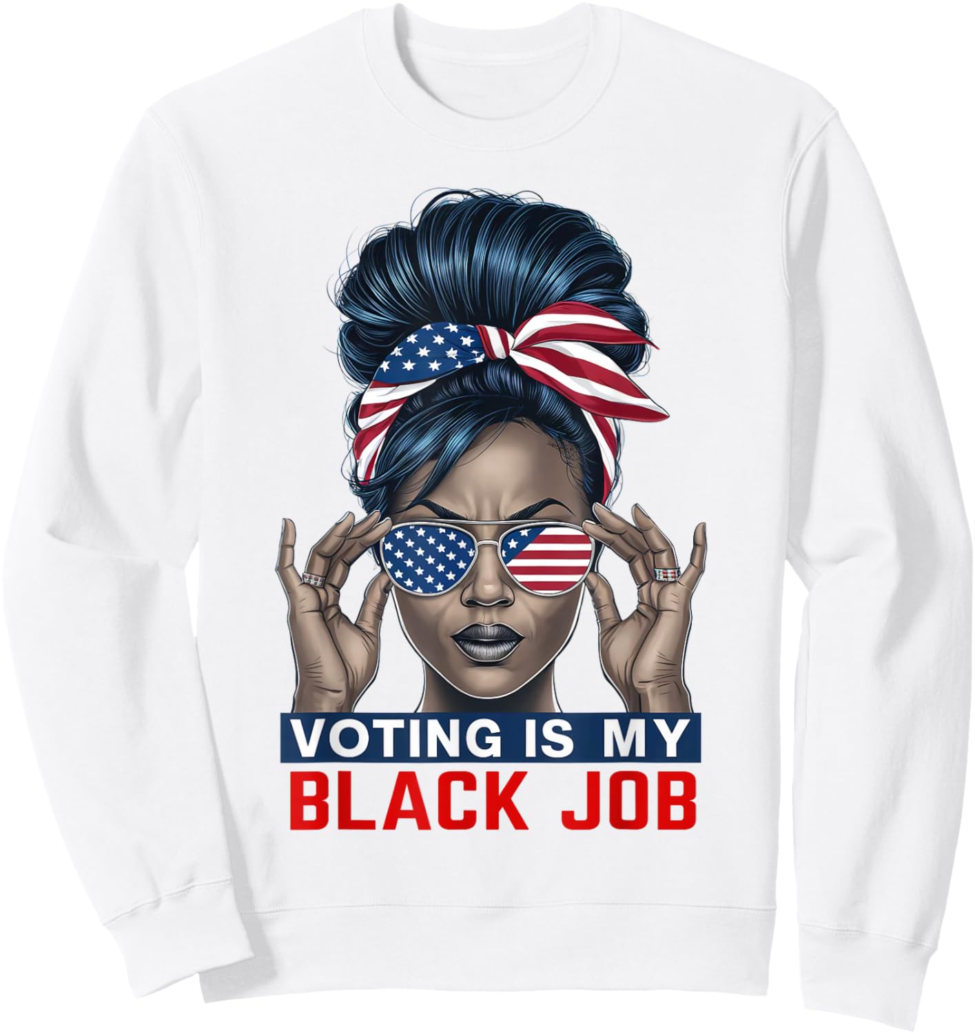 Voting Is My Black Job Funny Election African American Vote Sweatshirt - Sweatshirt | White