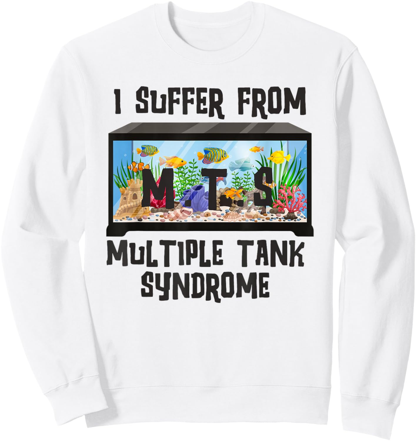 Aquarium Fish Design Funny Aquarium Lover Owner Collector Sweatshirt - Sweatshirt | White