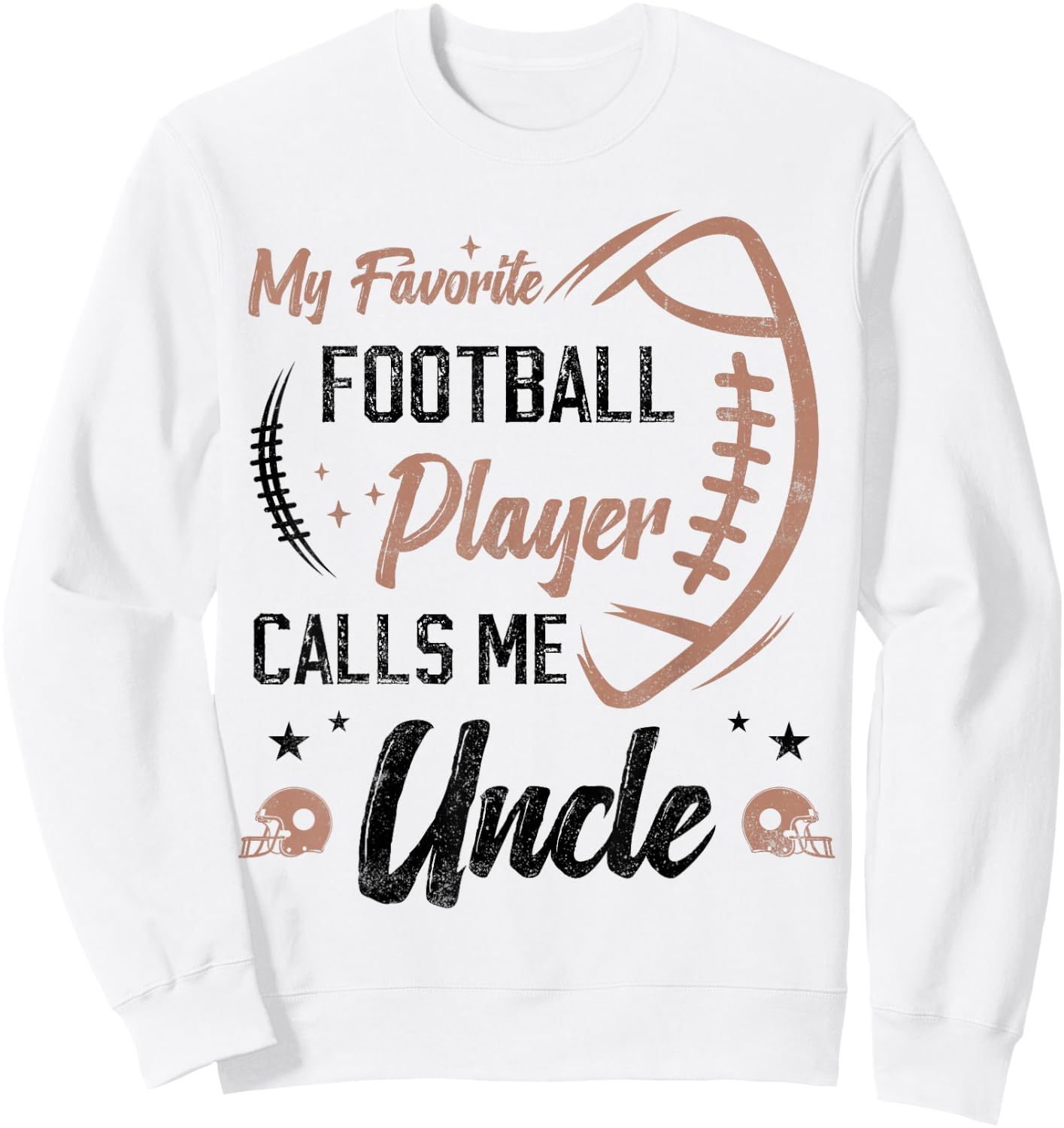 my favorite Football player calls me uncle football uncle Sweatshirt - Sweatshirt | White