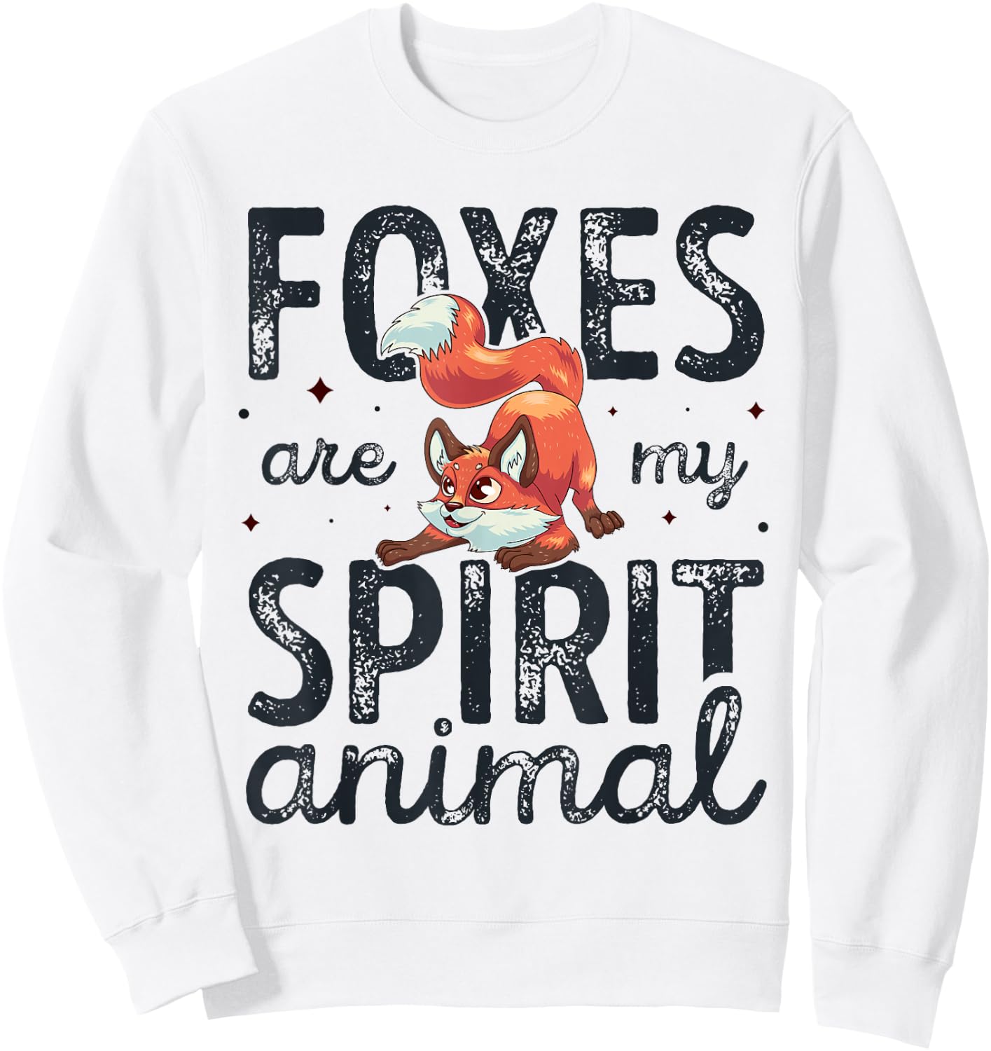 Cute Foxes Are My Spirit Animal Funny Fox Lover Sweatshirt - Sweatshirt | White