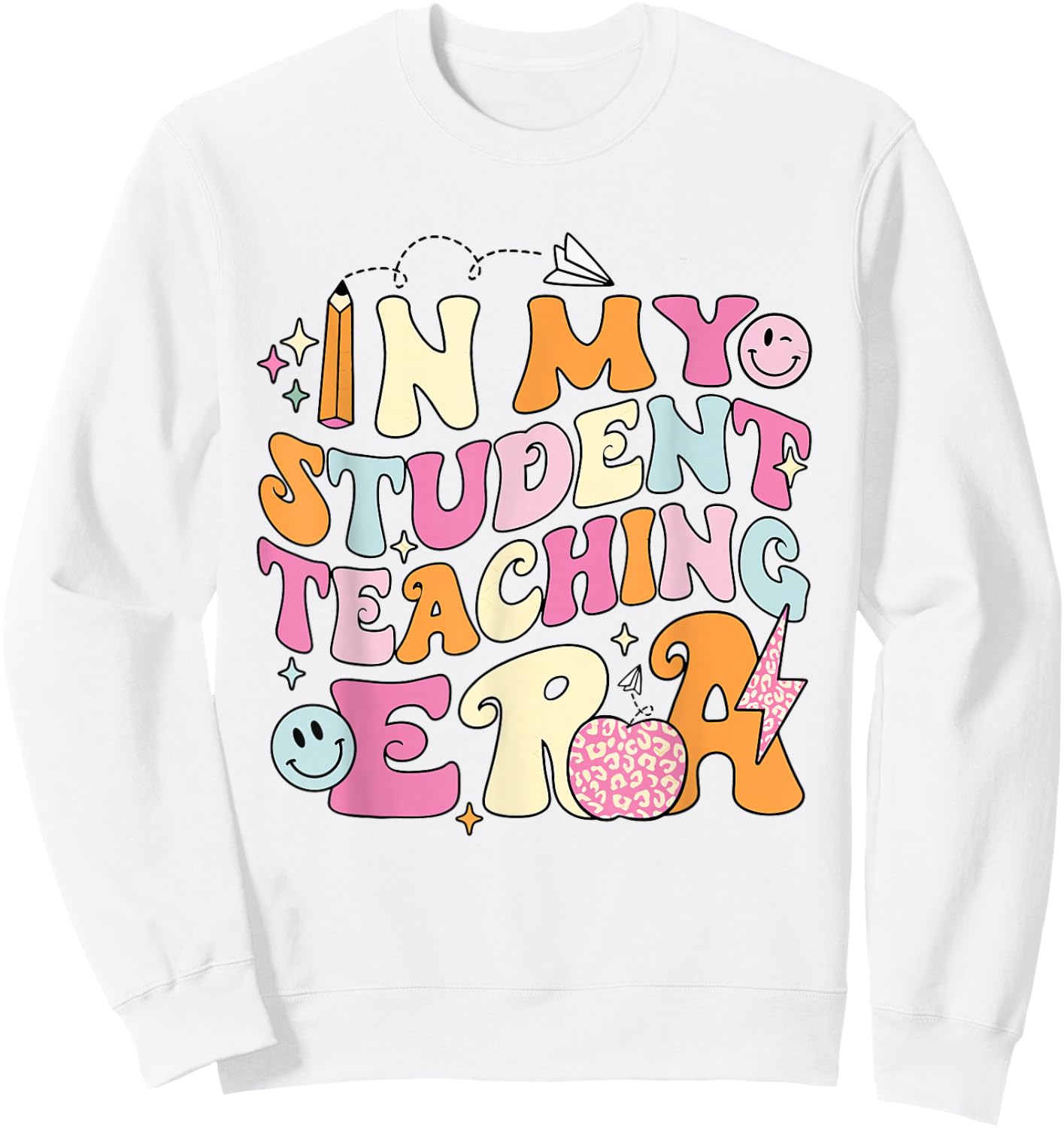 In My Student Teaching Era Back To School Teacher Team Sweatshirt - Sweatshirt | White