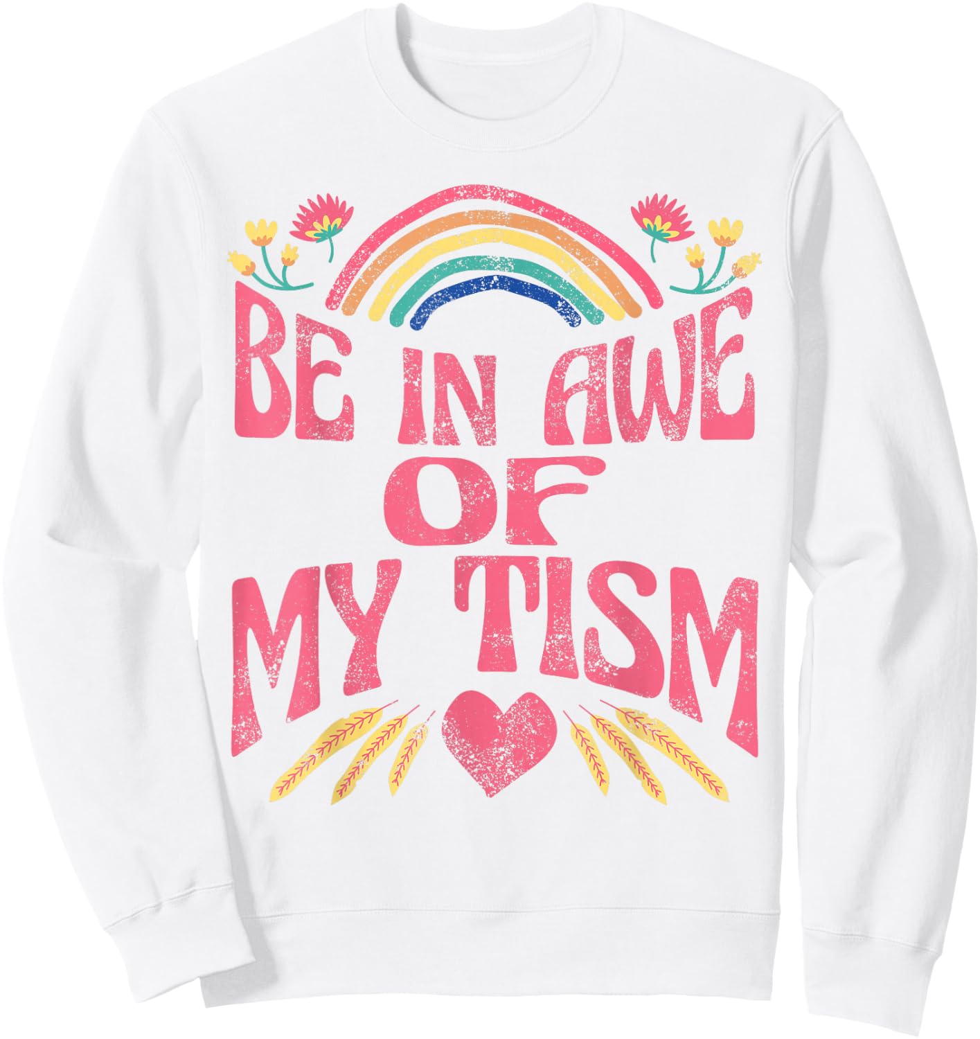 Be in Awe of My Tism Sweatshirt - Sweatshirt | White
