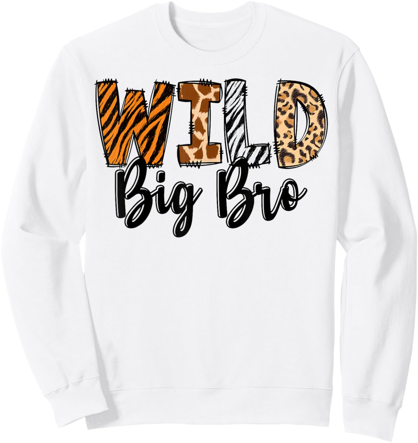 Wild Big Bro Zoo Born Two Be Wild B-day Safari Jungle Animal Sweatshirt - Sweatshirt | White