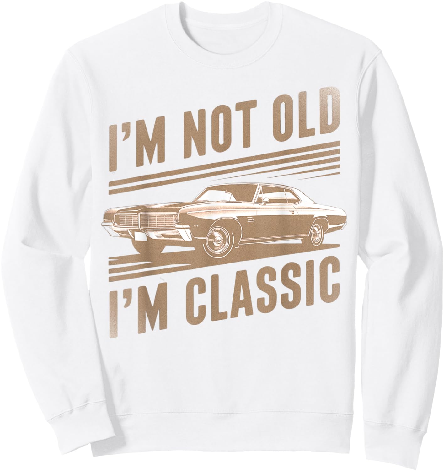 I'm Not Old I'm Classic Car Graphic Funny Sweatshirt - Sweatshirt | White