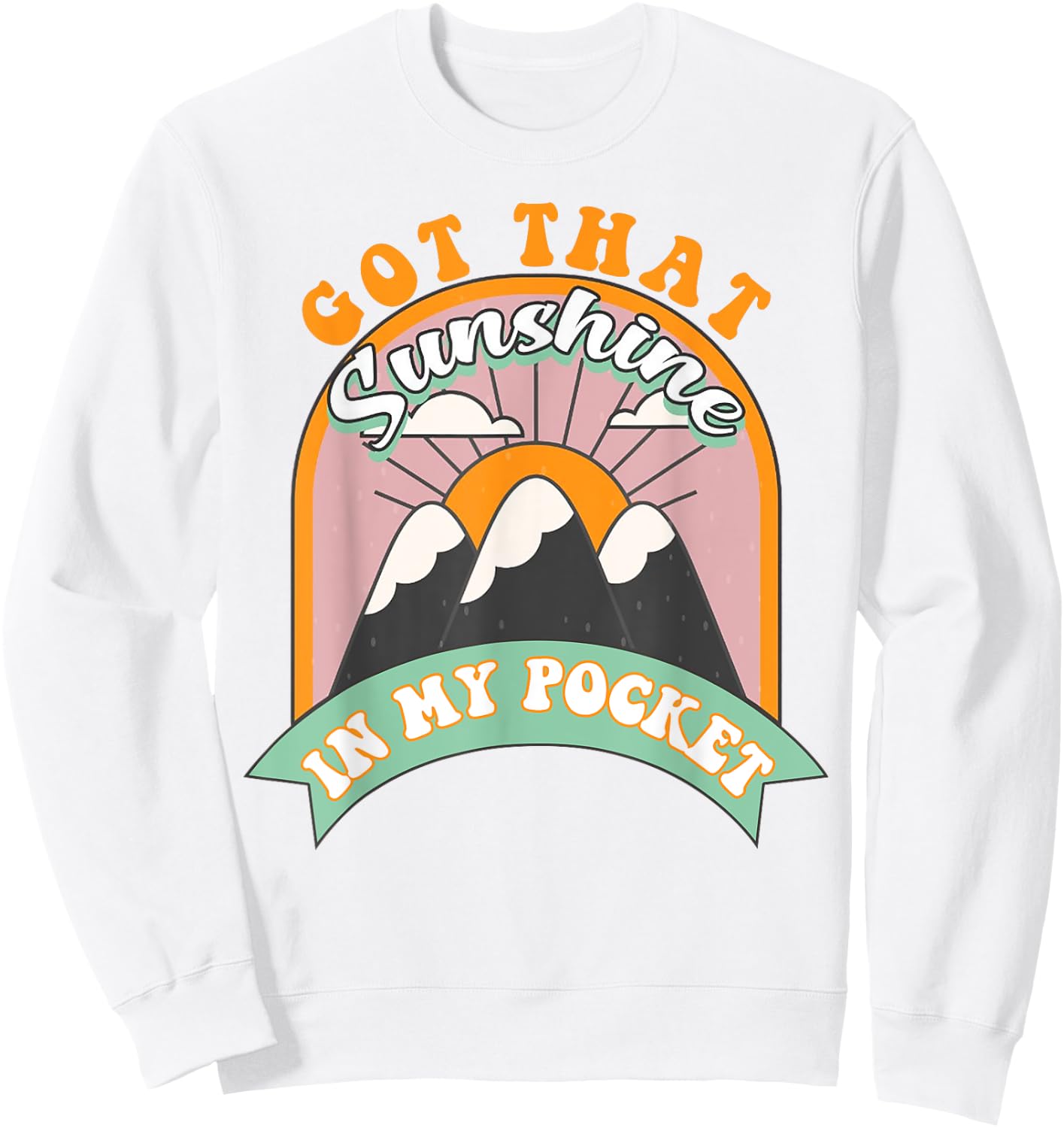 Got That Sunshine In My Pocket Women Sweatshirt - Sweatshirt | White