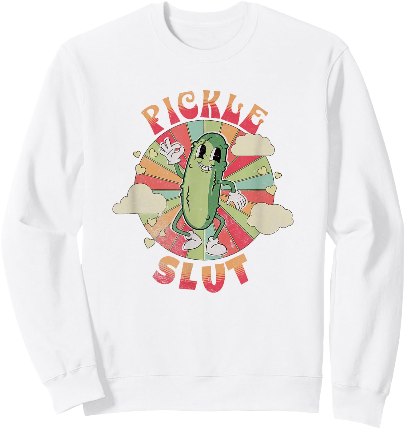 Pickle Slut A Girl Who Loves Pickles Canning Food Quote Sweatshirt - Sweatshirt | White