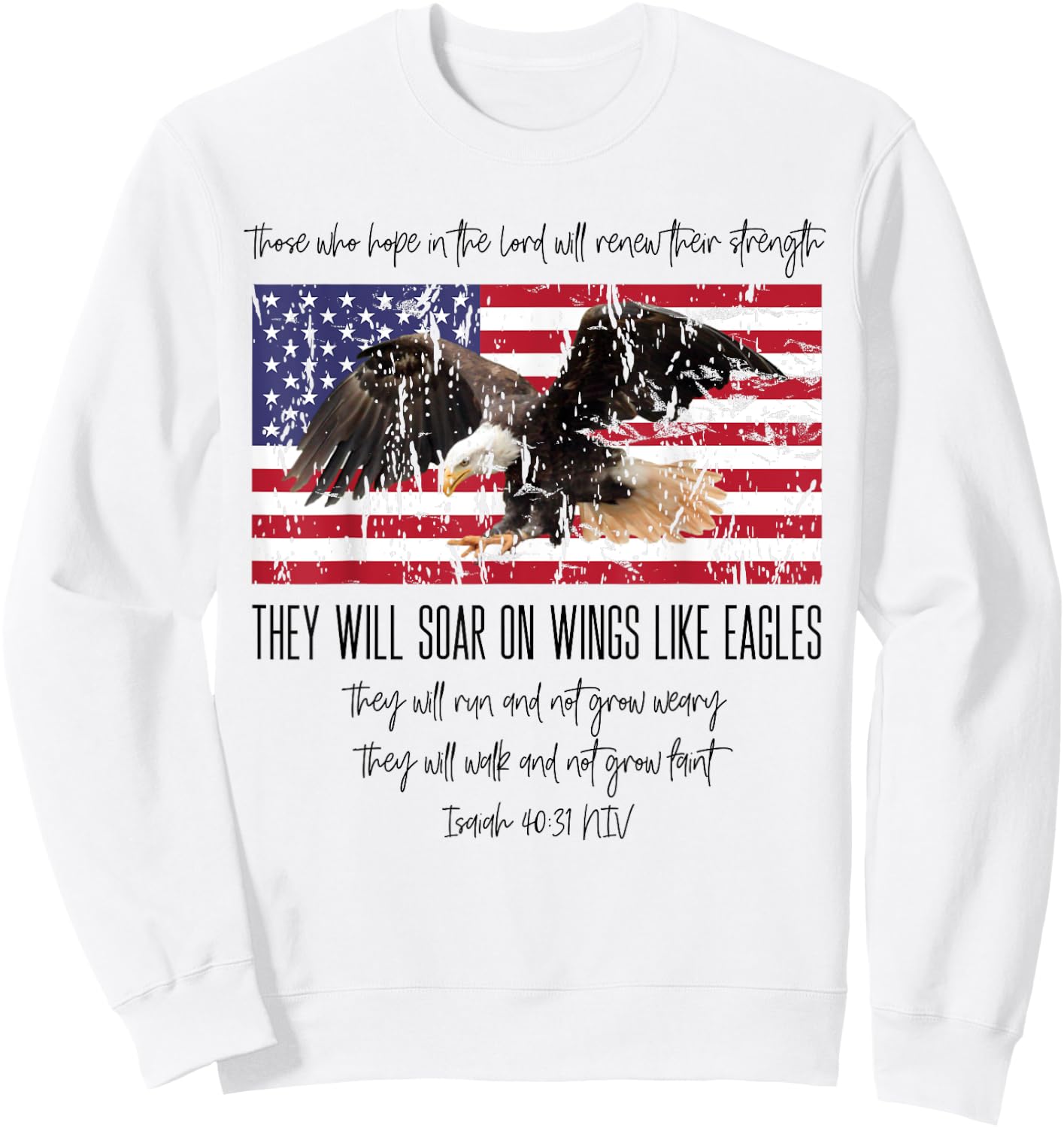 They Will Soar On Wings Like Eagles Isaiah 40:31 Christian Sweatshirt - Sweatshirt | White