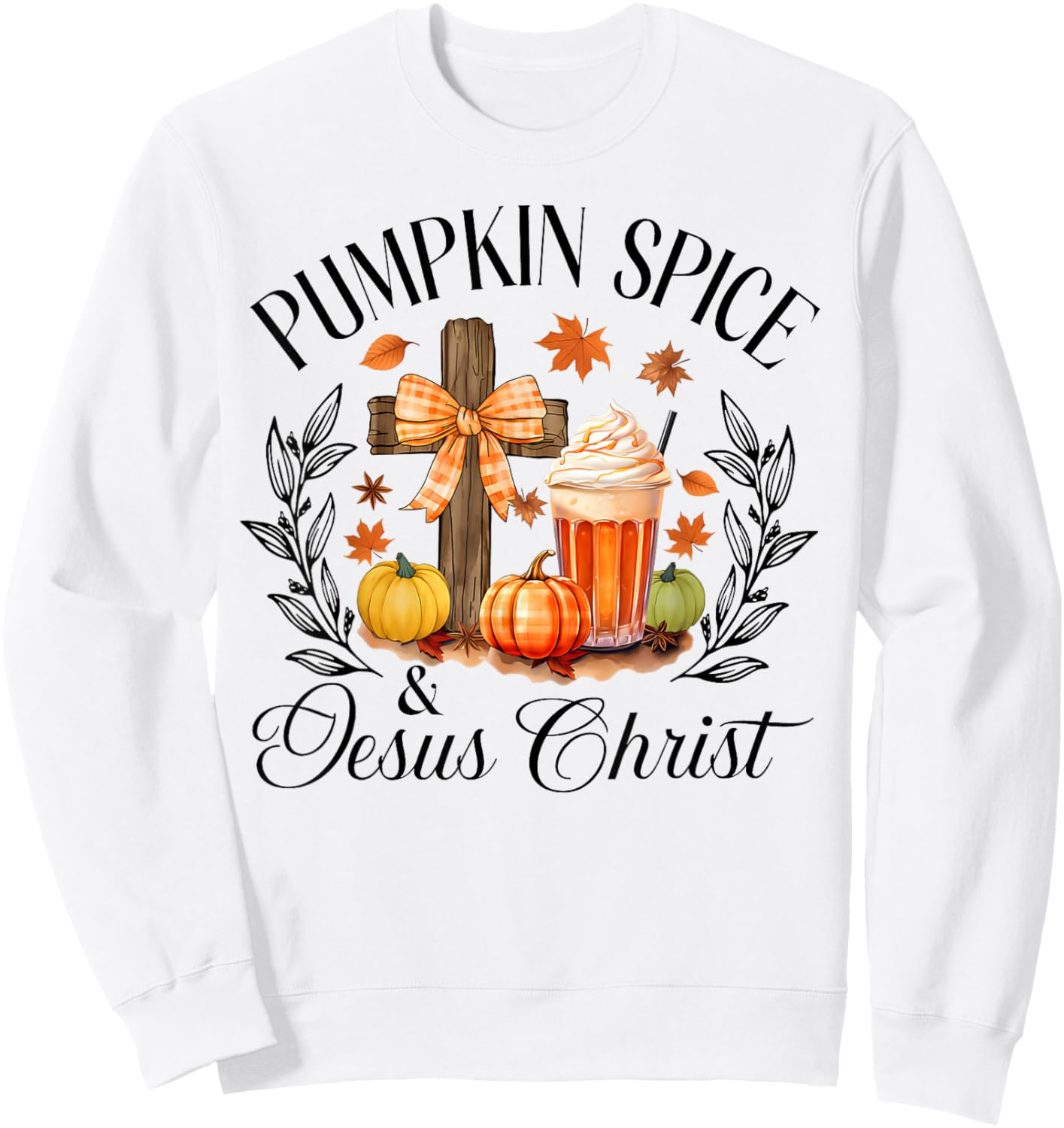 Pumpkin Spice And Jesus Christ Cross Pumpkin Christian Sweatshirt - Sweatshirt | White