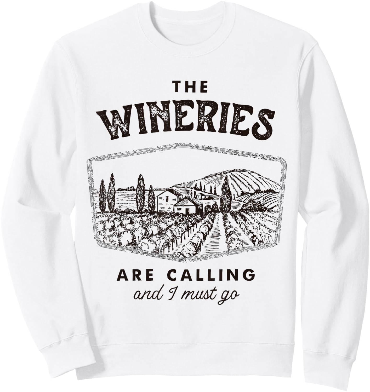 The Wineries are Calling and I Must Go, Wine Tasting, Lover Sweatshirt - Sweatshirt | White