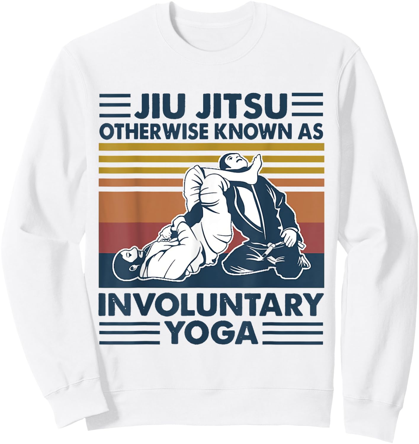 Jiu Jitsu Otherwise Known As Involuntary Yoga Sweatshirt - Sweatshirt | White
