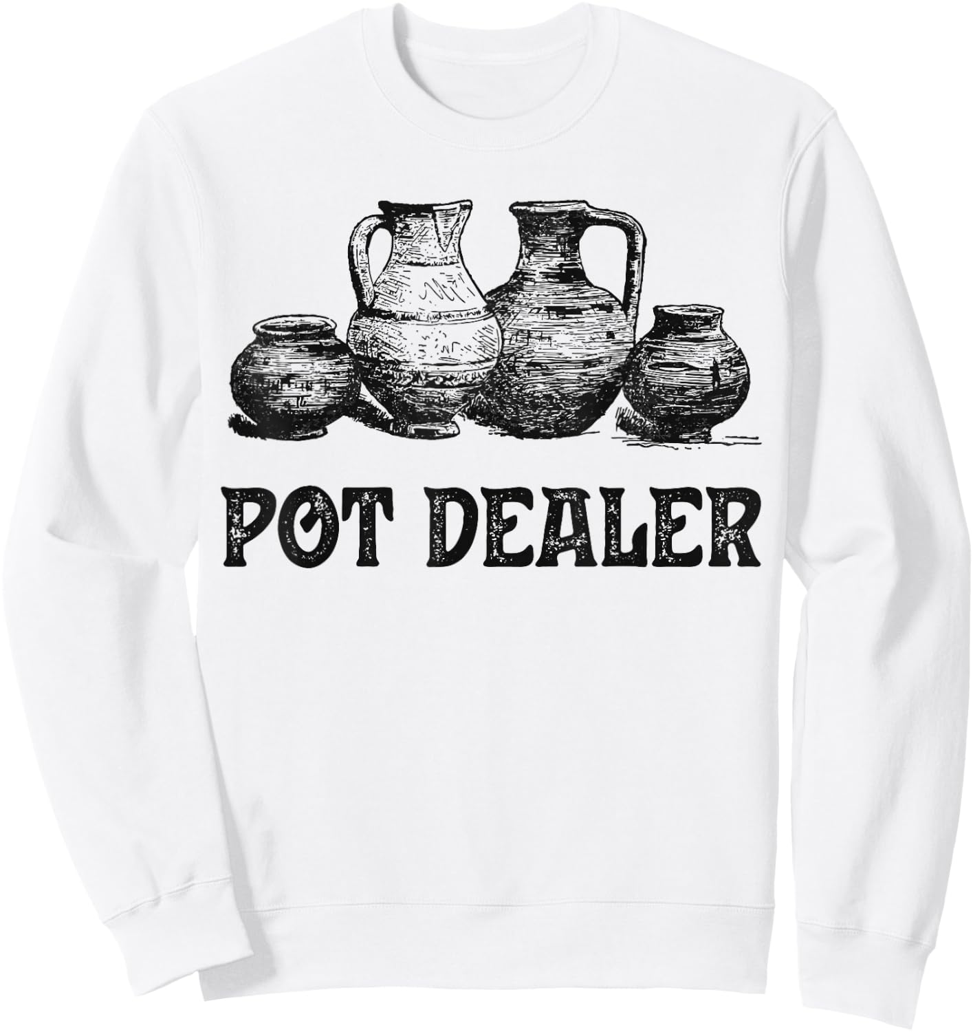 Pottery Pot Dealer Potter Clay Ceramic Artist Men Women Sweatshirt - Sweatshirt | White