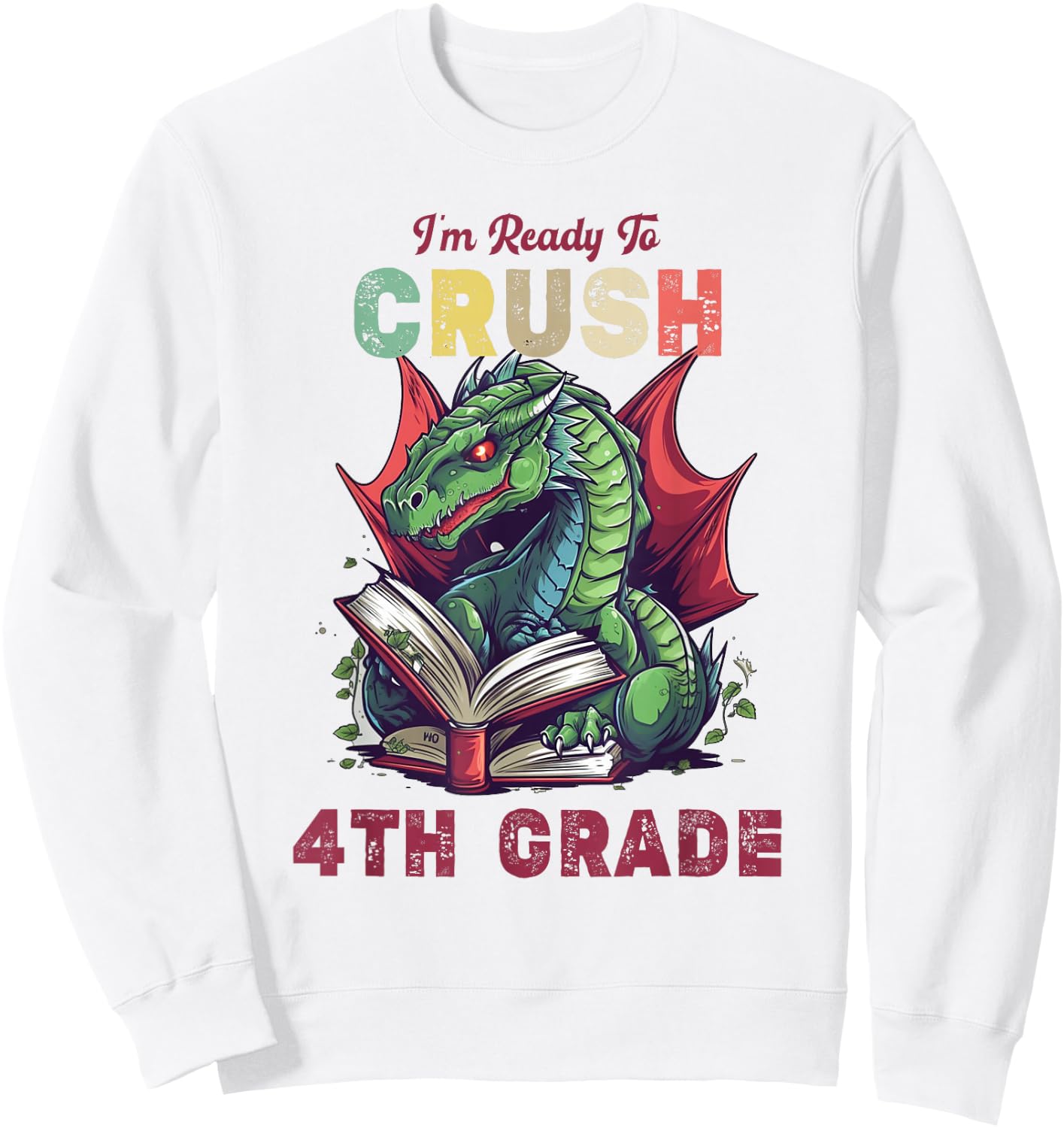 I'm Ready To Crush 4th Grade Dragon Back To School Kids Sweatshirt - Sweatshirt | White