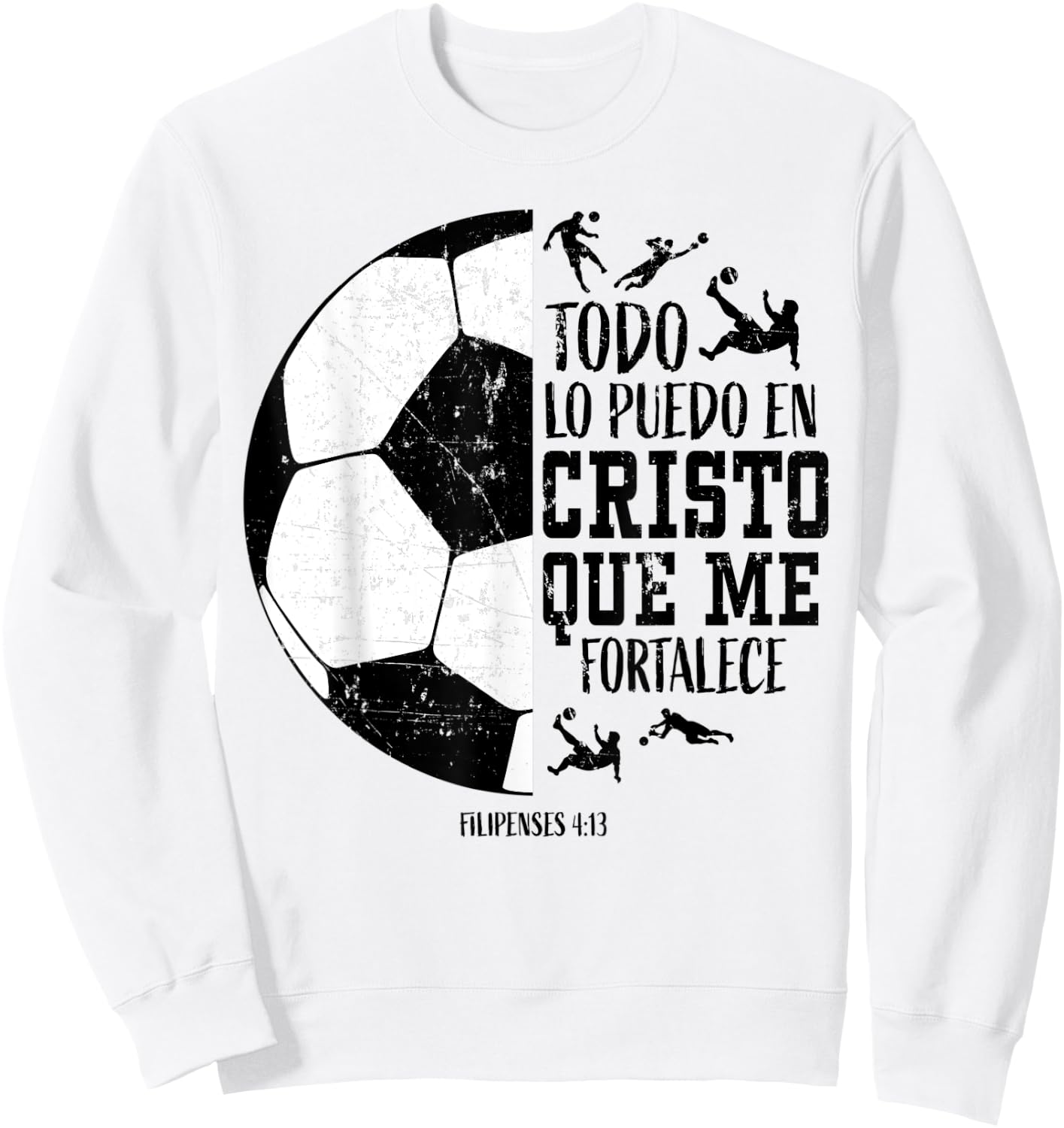 Todo Lo Puedo En Cristo Que Me Fortalece Soccer Women Men Sweatshirt - Sweatshirt | White