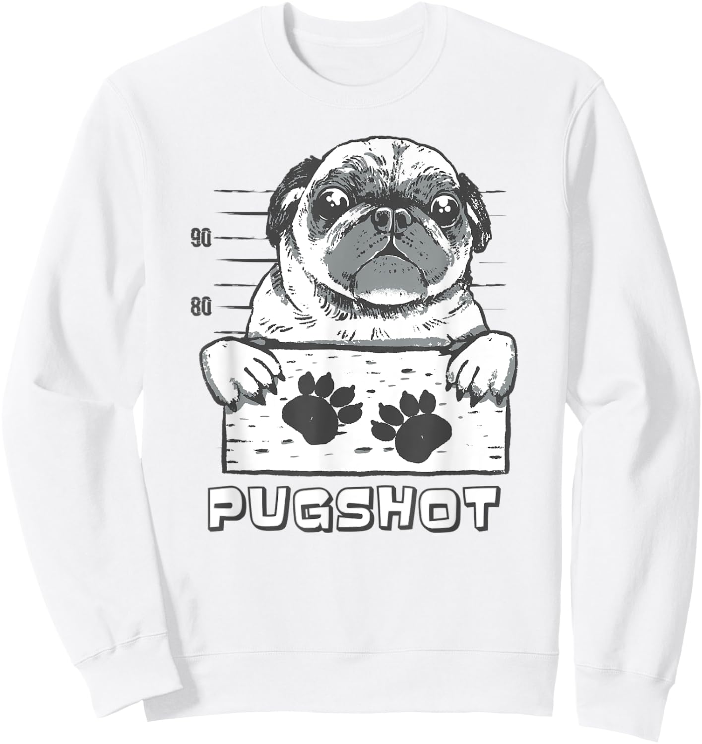 Pugshot a Funny Pug Mugshot for Bad Pugs Sweatshirt - Sweatshirt | White
