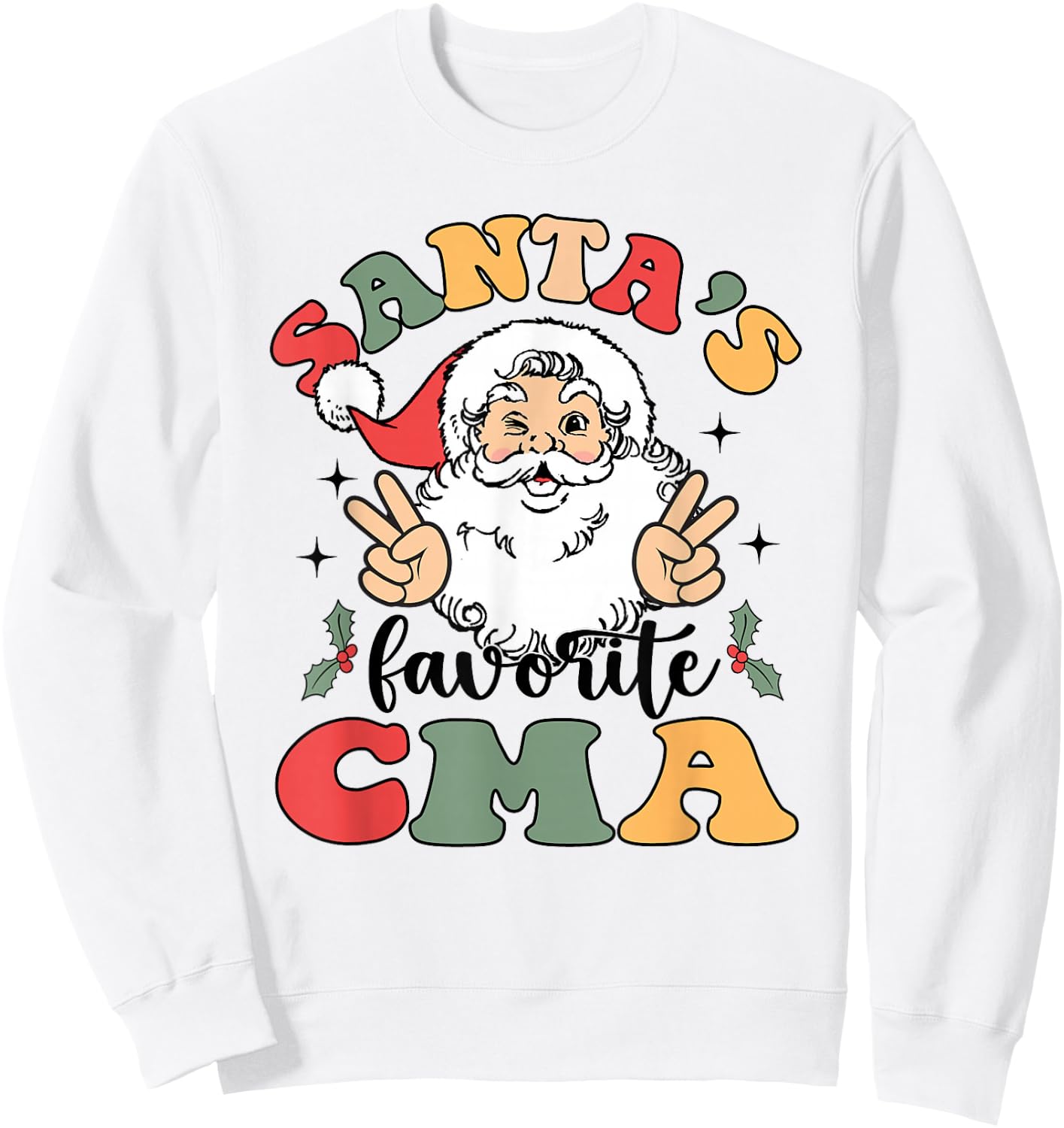 Groovy Santas Favorite CMA Christmas Nurse Sweatshirt - Sweatshirt | White