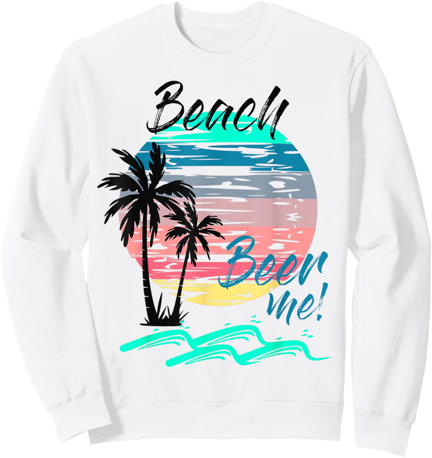 Beer Me Funny Drinking Beach Retro Sunset Palm Trees Summer Men Women Sweatshirt - Sweatshirt | White