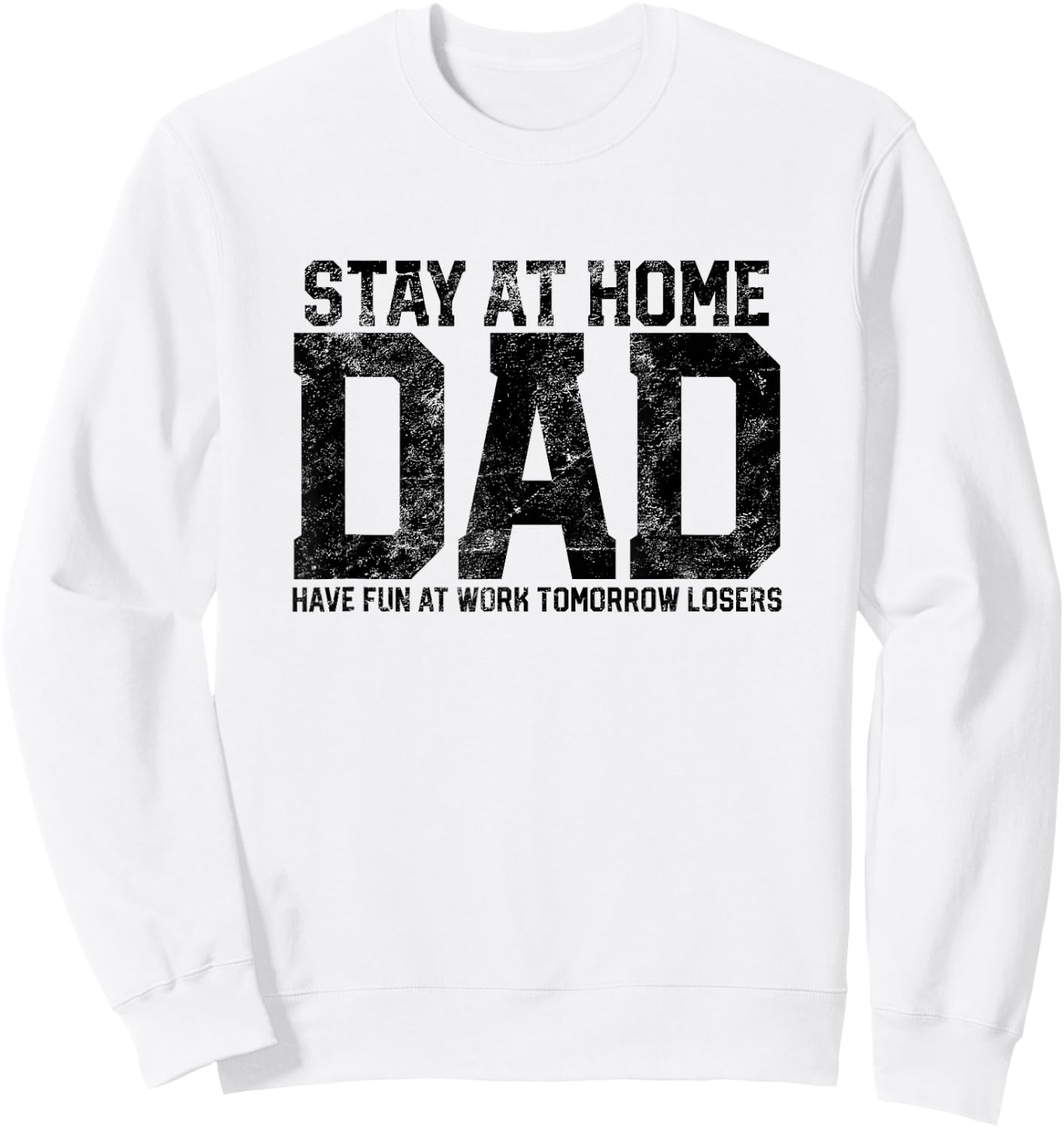 Stay At Home Dad Humor Funny Quote Fathers Quote Gift Sweatshirt - Sweatshirt | White