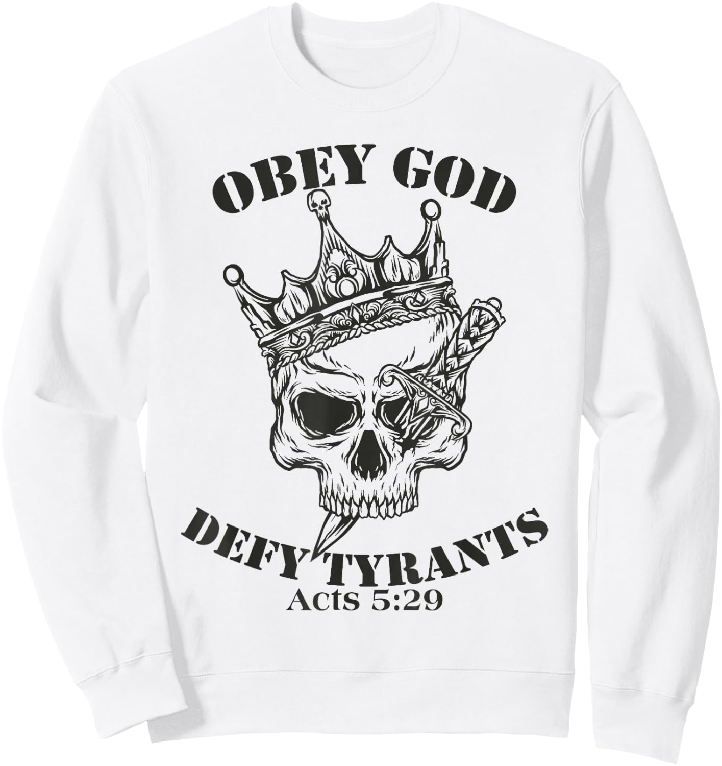 Obey God Defy Tyrants Skull God Bible Sweatshirt - Sweatshirt | White