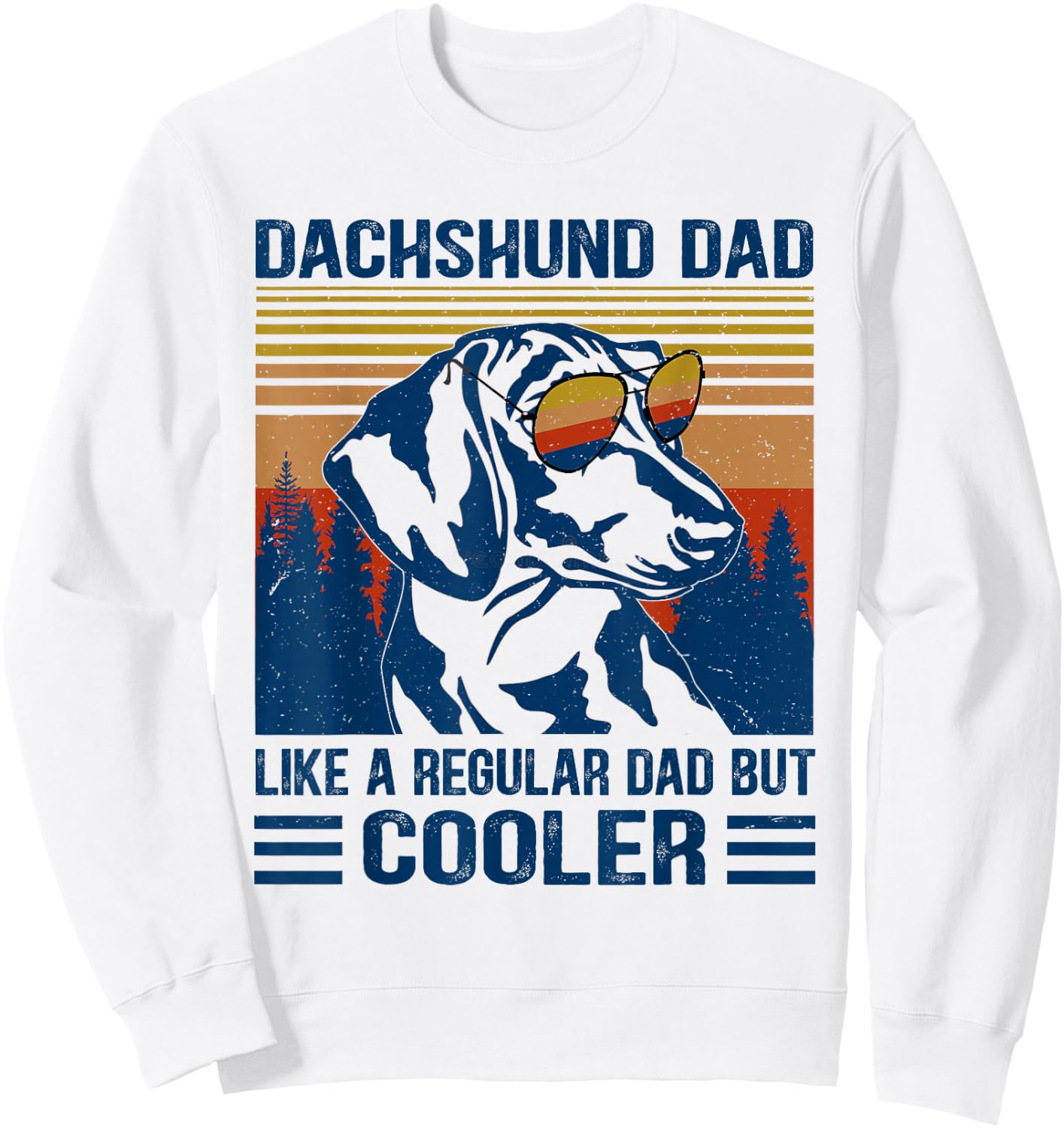 Vintage Dachshund Dad Like A Regular Dad But Cooler Funny Sweatshirt - Sweatshirt | White