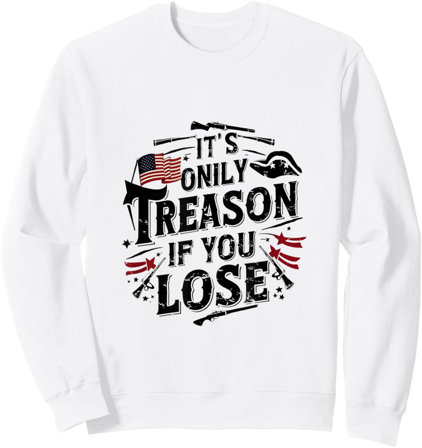 It's Only Treason If You Lose Sweatshirt - Sweatshirt | White