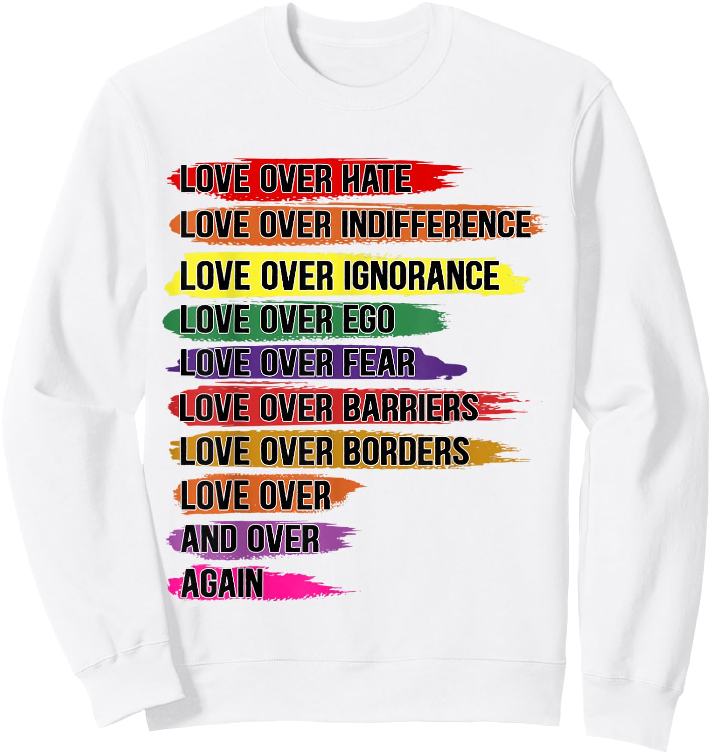 Love Over Hate, Love Over Indifference Sweatshirt - Sweatshirt | White