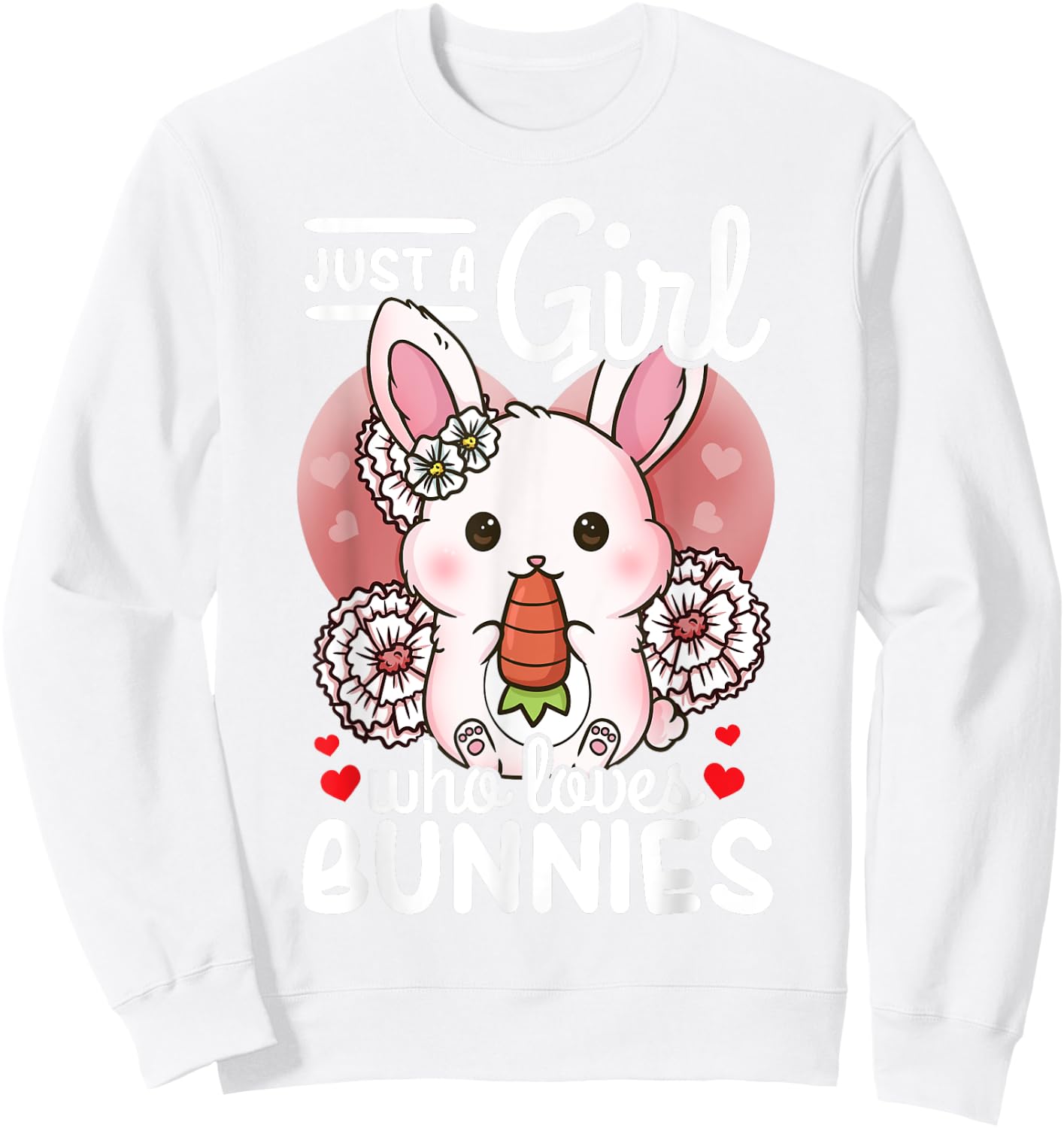 Bunny Rabbit Just a Girl Who Loves Bunnies Sweatshirt - Sweatshirt | White