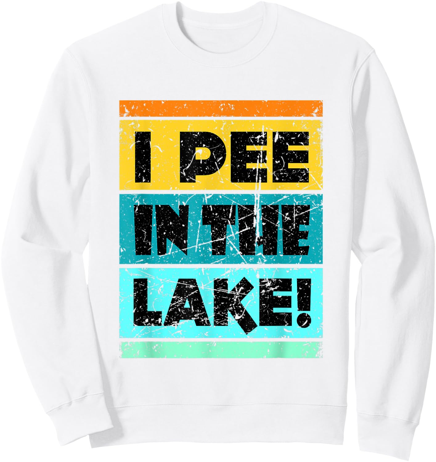 Funny I Pee In The Lake Retro Drinking Camping Party Sweatshirt - Sweatshirt | White