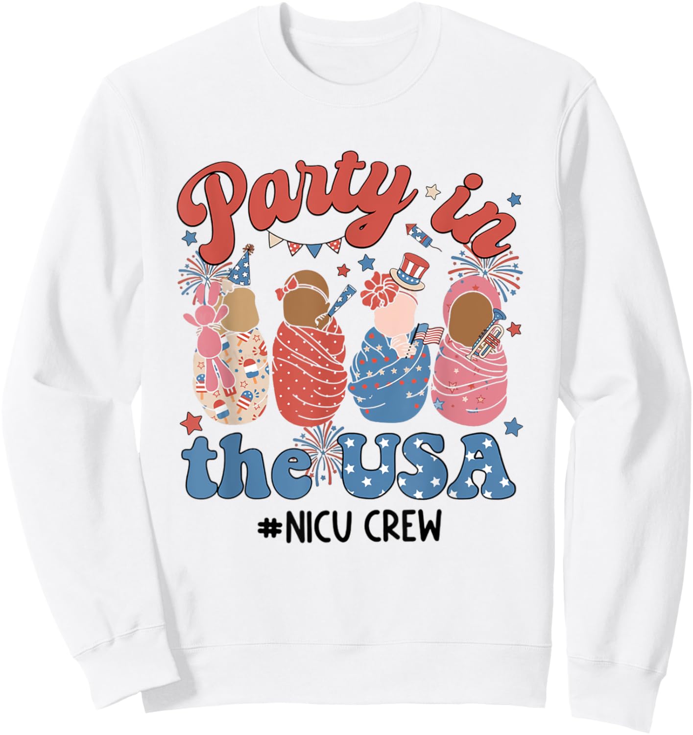 Retro Party In The USA NICU Crew 4th Of July NICU Nurse Men Sweatshirt - Sweatshirt | White