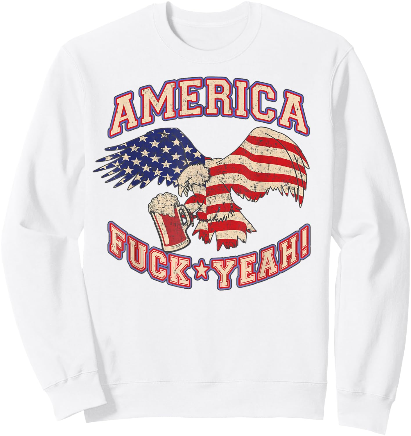America Fuck Yeah Bald Eagle Beer 4th of July Vintage Sweatshirt - Sweatshirt | White