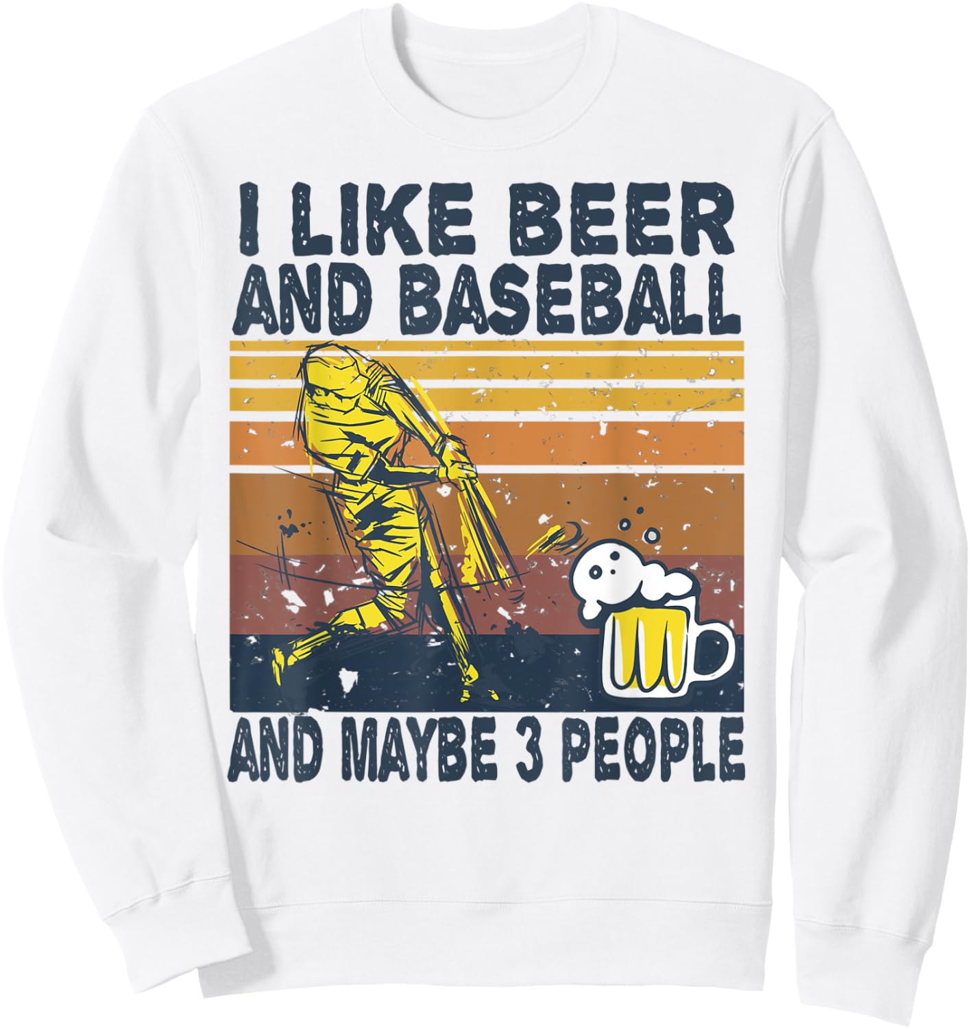 I Like Beer and Baseball and Maybe 3 People Baseball Beer Sweatshirt - Sweatshirt | White