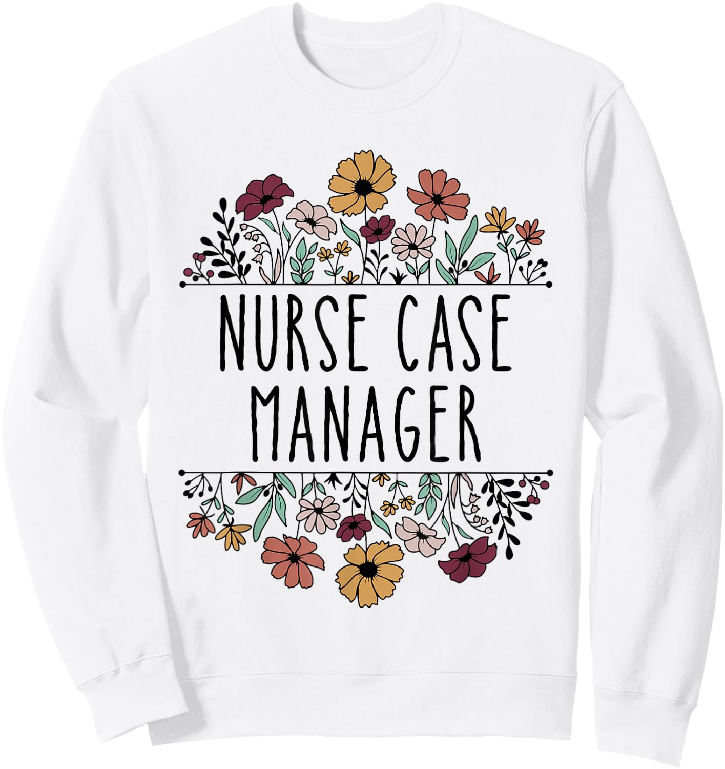 Nurse Case Manager Nursing Case Management Registered Nurse Sweatshirt - Sweatshirt | White