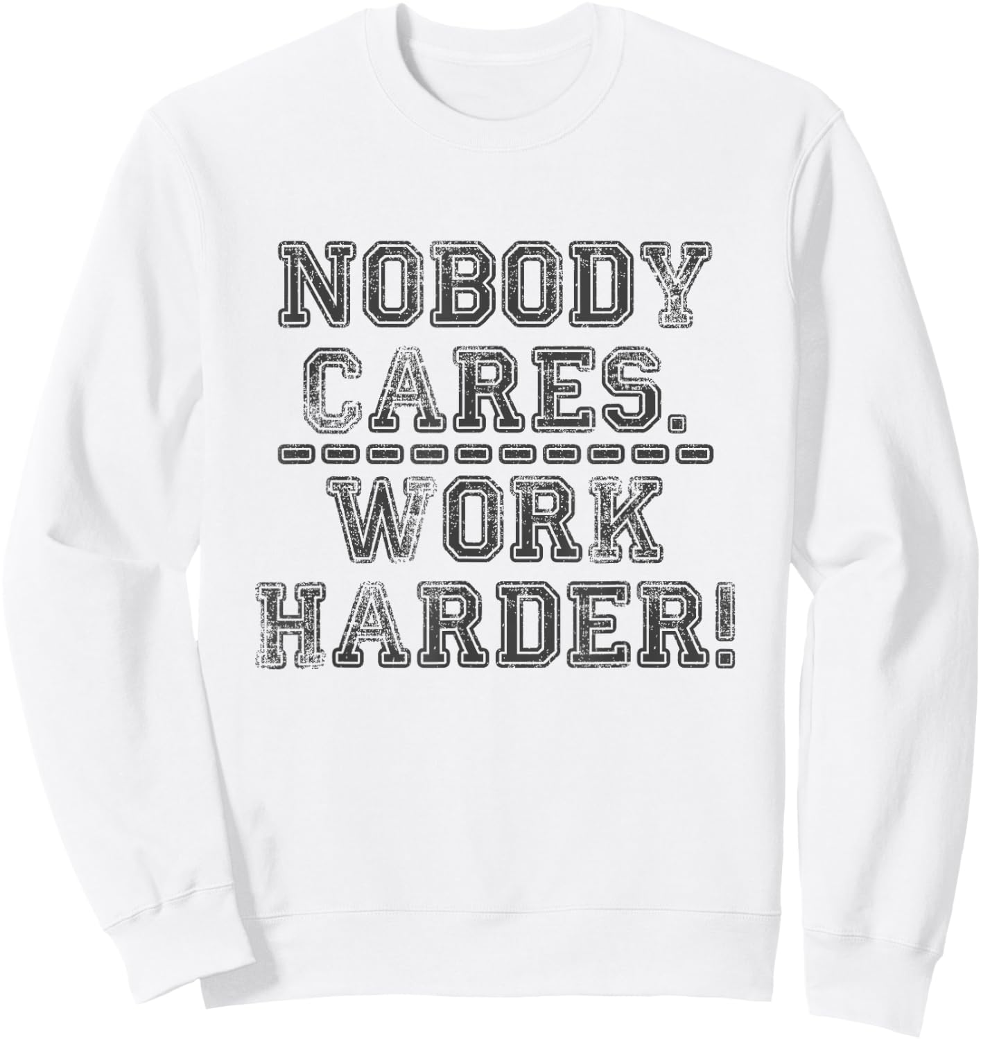 Retro Nobody Cares Work Harder Funny Fitness Motivation Gift Sweatshirt - Sweatshirt | White