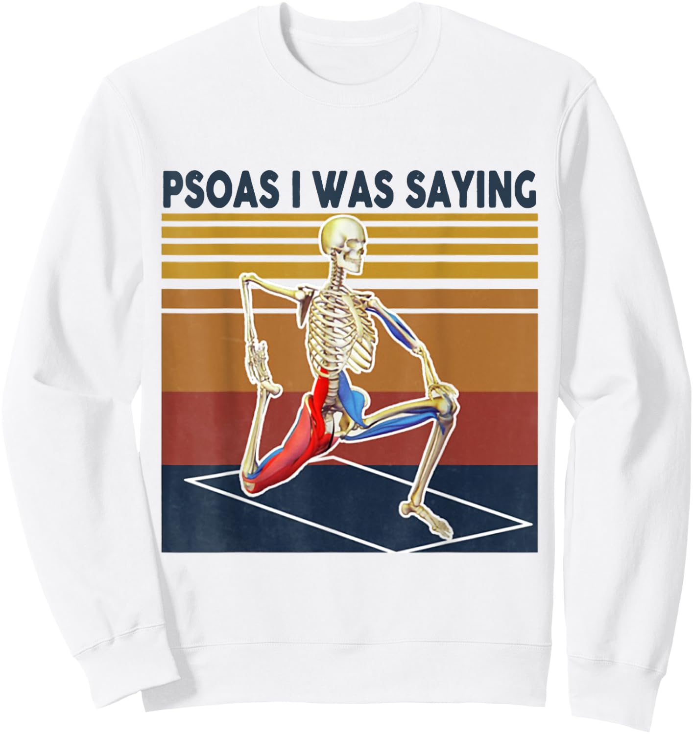 Psoas I Was Saying Massage Therapist Sekelton Sweatshirt - Sweatshirt | White