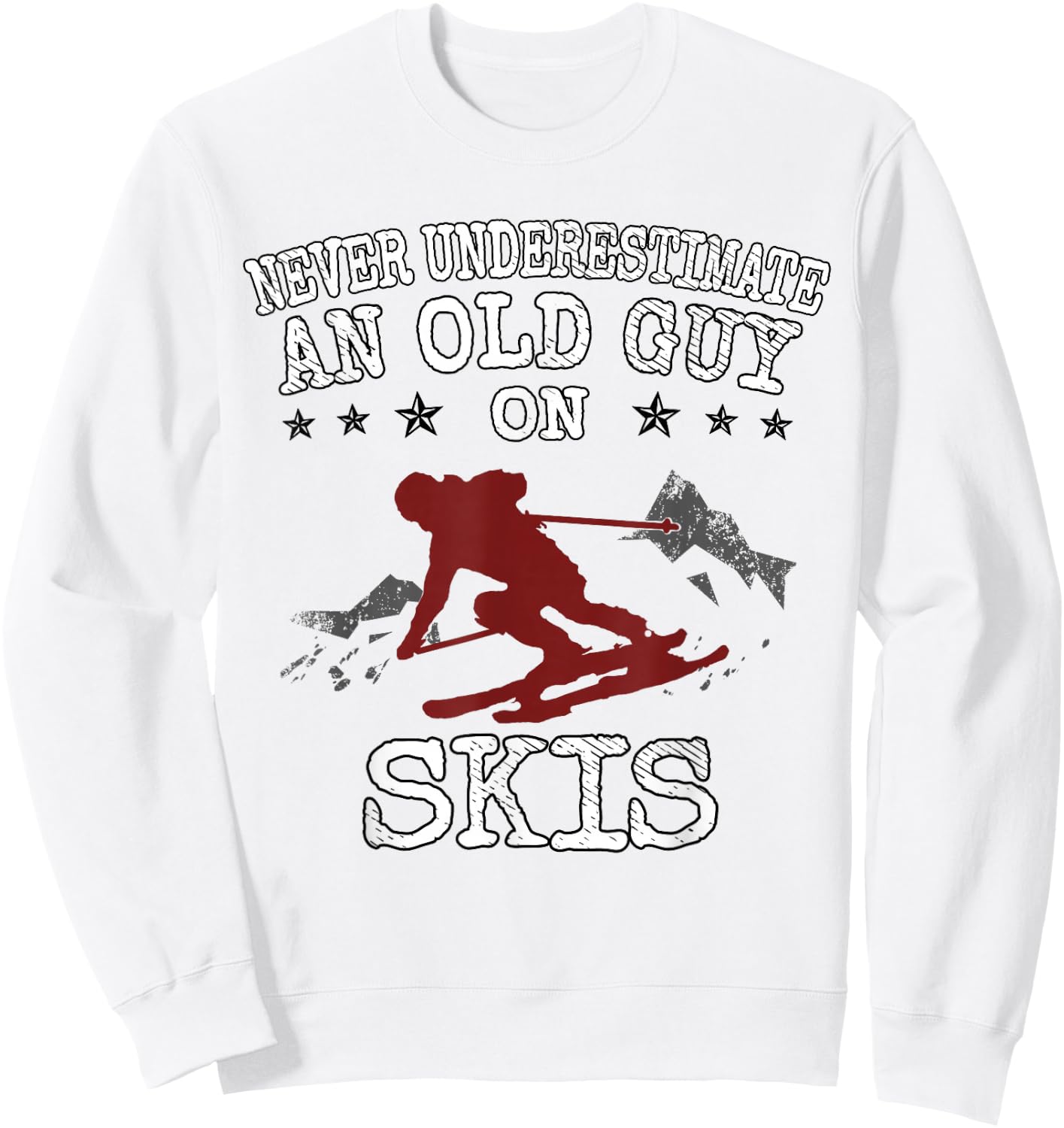 Never Underestimate an Old Guy on Skis Funny Skiing Sweatshirt - Sweatshirt | White