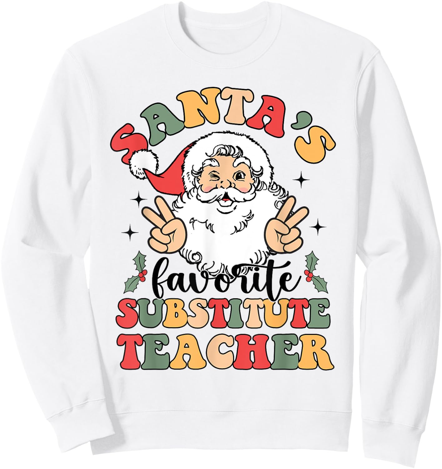 Groovy Santas Favorite Substitute Teacher Funny Christmas Sweatshirt - Sweatshirt | White