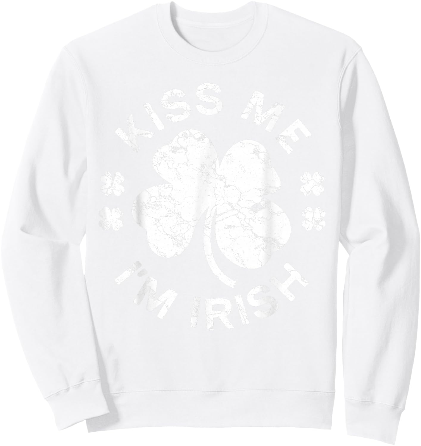 Kiss Me I'm Irish Shirt Funny Men Women Kids St Patricks Day Sweatshirt - Sweatshirt | White