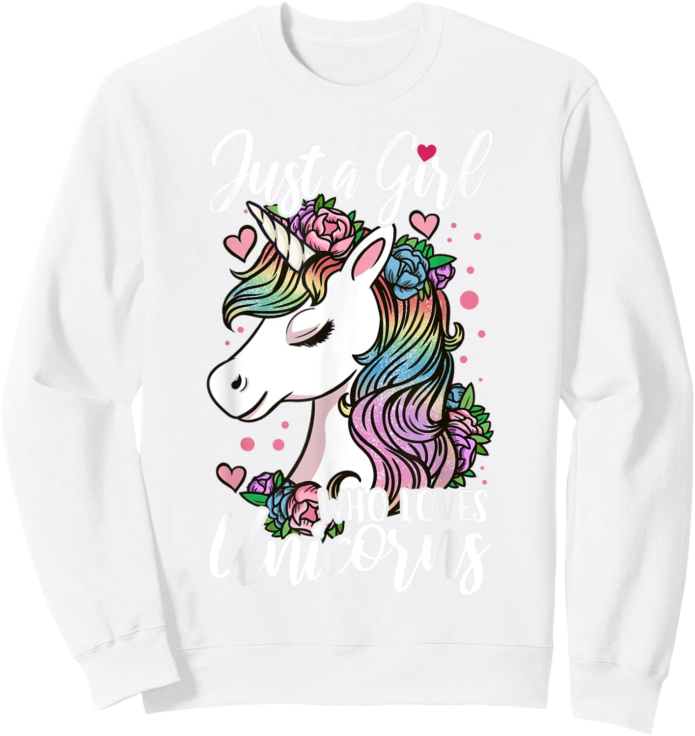 Unicorn Just a Girl Who Loves Unicorns Sweatshirt - Sweatshirt | White