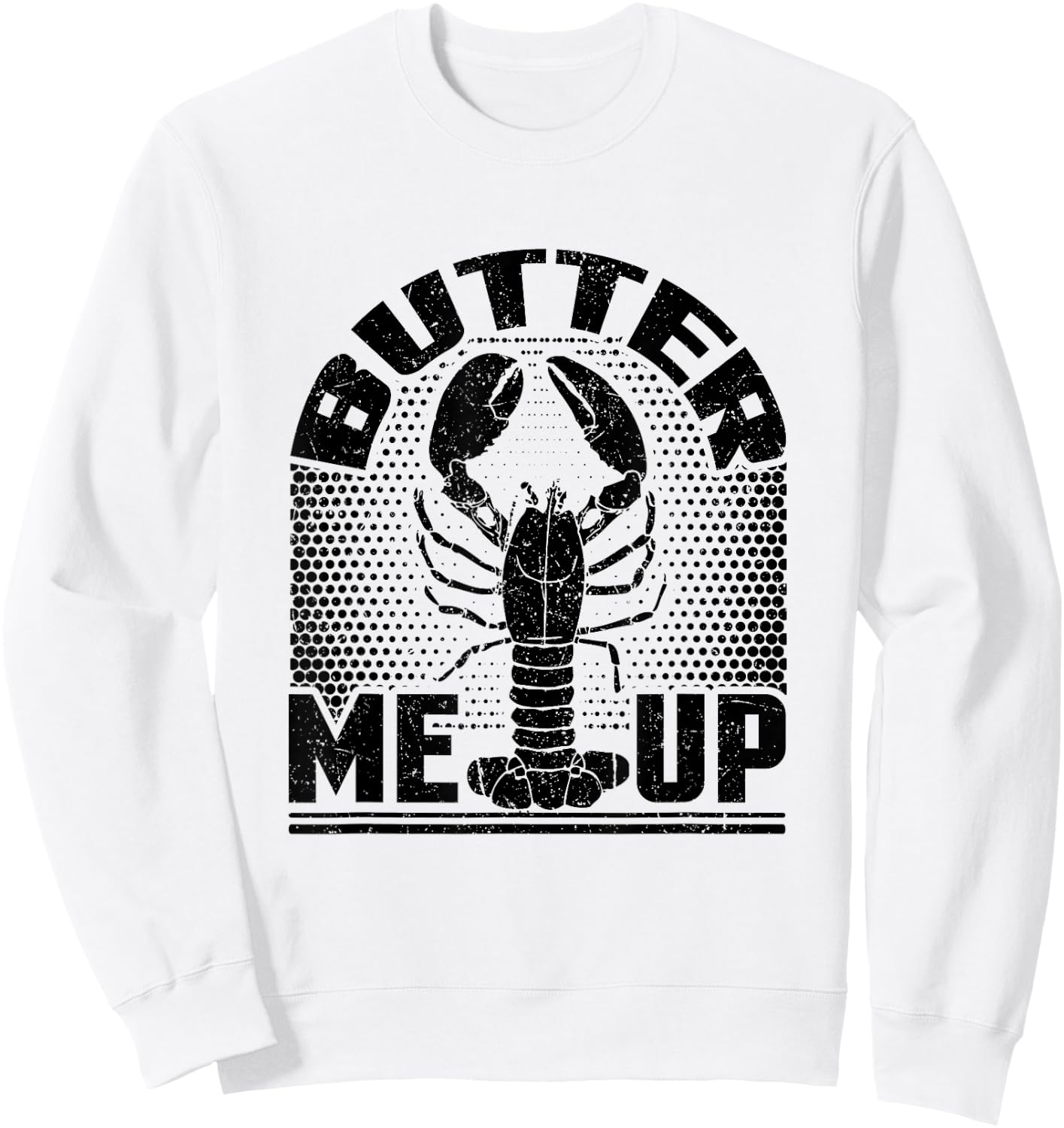 Lobster Humor Butter Me Up Lobster Lover Sweatshirt - Sweatshirt | White