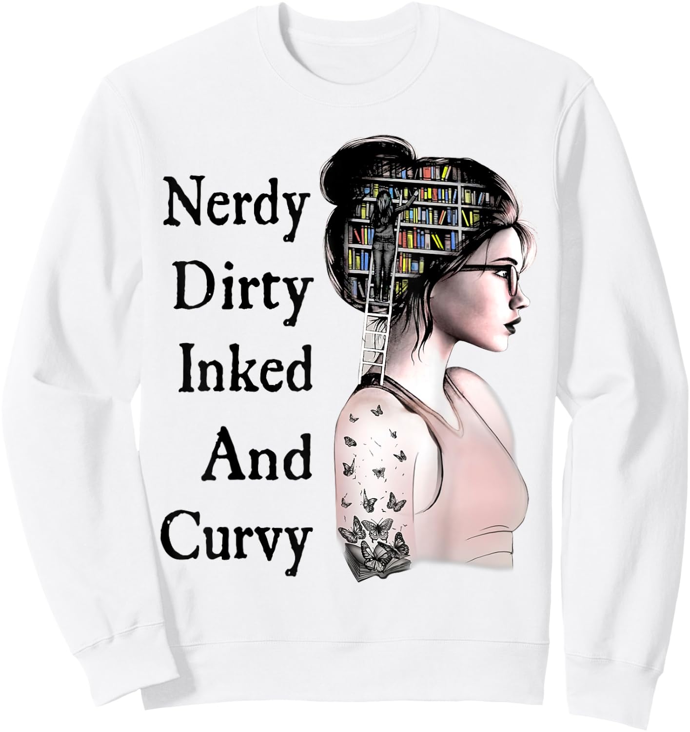 Nerdy Dirty Inked & Curvy Reading Lovers Tattoo Gifts Sweatshirt - Sweatshirt | White